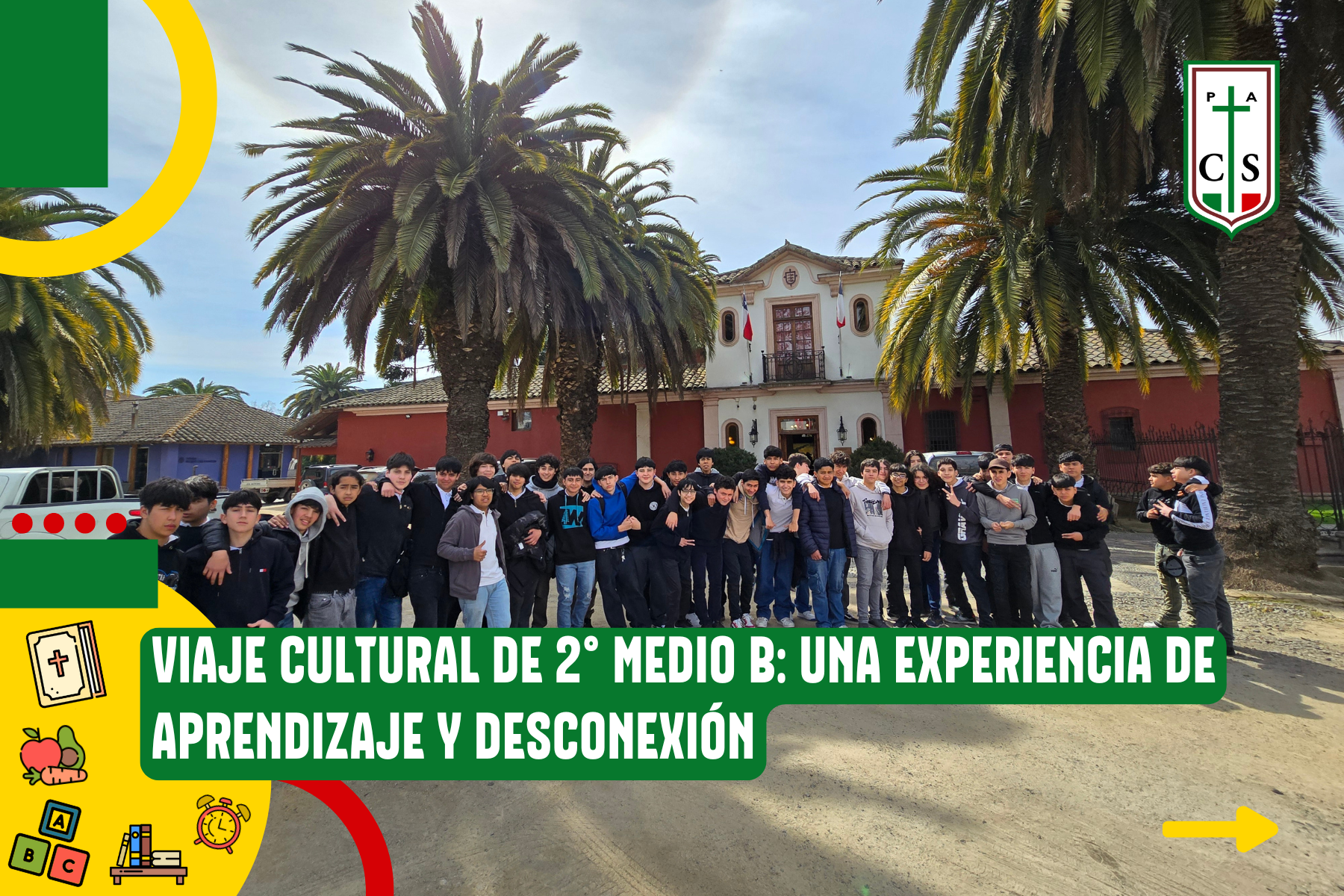 VIAJE CULTURAL DE 2° MEDIO B: UNA EXPERIENCIA DE APRENDIZAJE Y DESCONEXIÓN